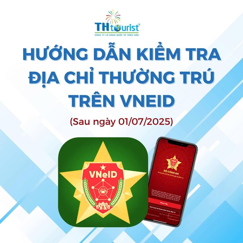 Hướng Dẫn Kiểm Tra & Cập Nhật Địa Chỉ Thường Trú Trên Vneid Sau Sáp Nhập Địa Phương Để Làm Hồ Sơ Visa Du Lịch